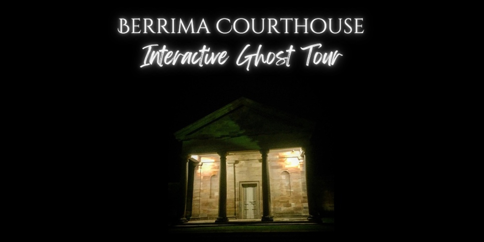 Banner image for Berrima Courthouse Interactive Ghost Tour - 12/4/24