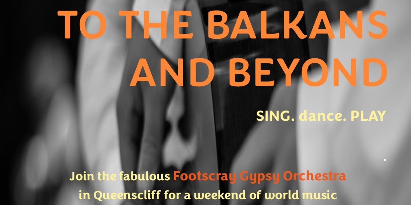 Banner image for To the Balkans and Beyond - a weekend of music, song and dance