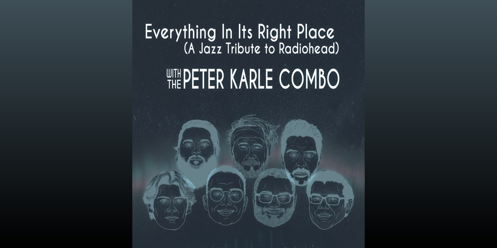 Banner image for Peter Karle Combo - Everything In Its Right Place (A Jazz Tribute to Radiohead)