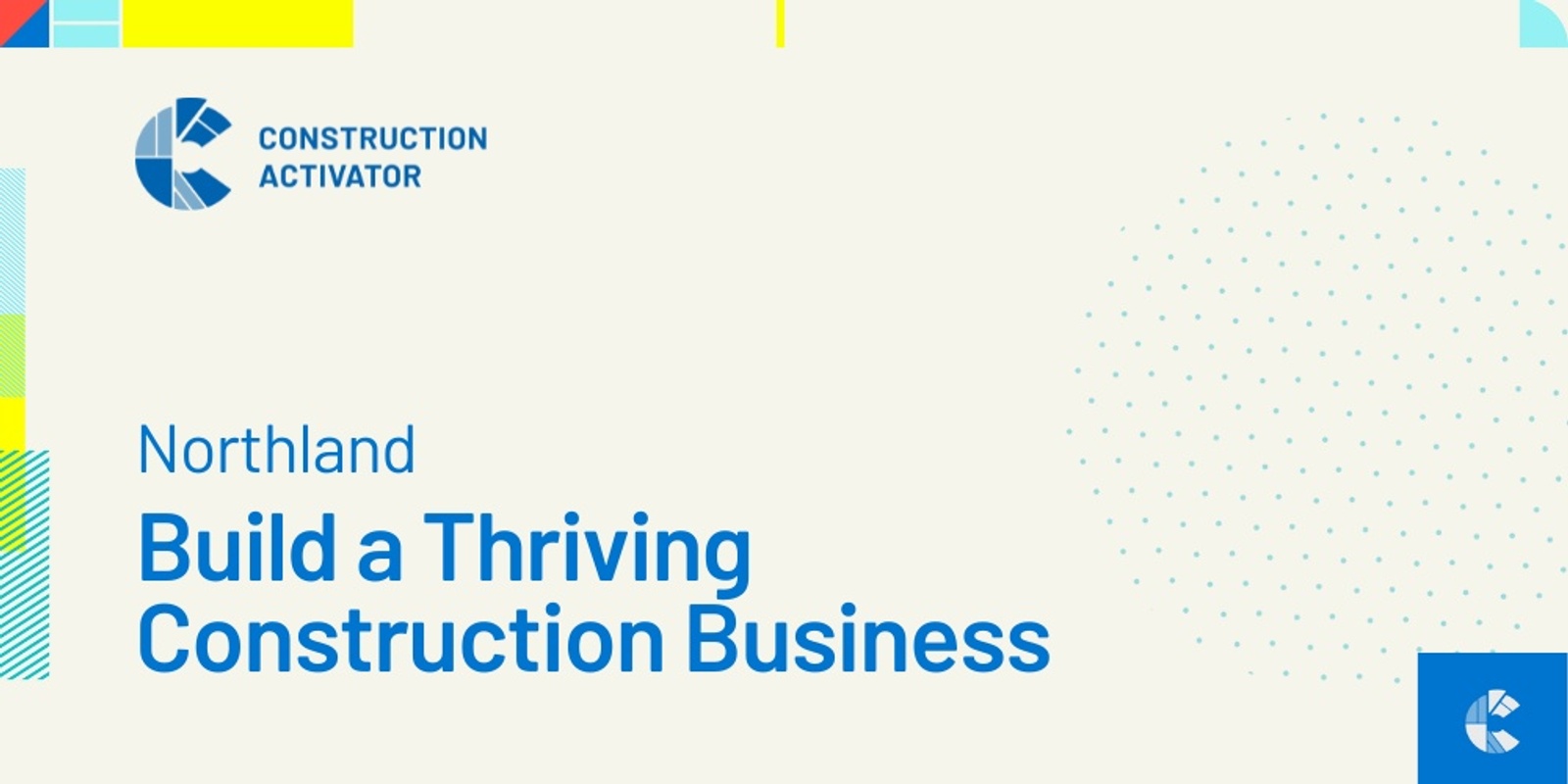 Banner image for Build a Thriving Construction Business – Te Tai Tokerau Northland