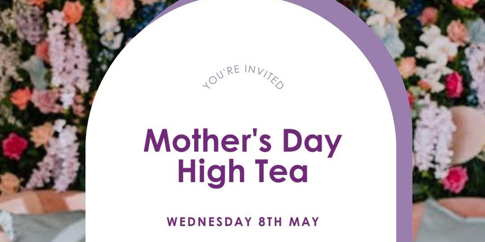 Banner image for Mother's Day High Tea hosted by I'm Every Woman