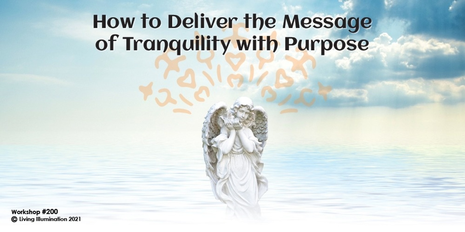 Banner image for How to Deliver the Message of Tranquility with Purpose Course (#200 @INT) - Online!