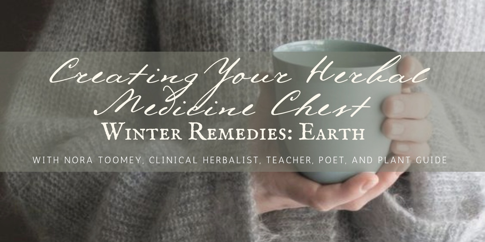 Banner image for   Creating Your Herbal Medicine Chest: Winter Remedies