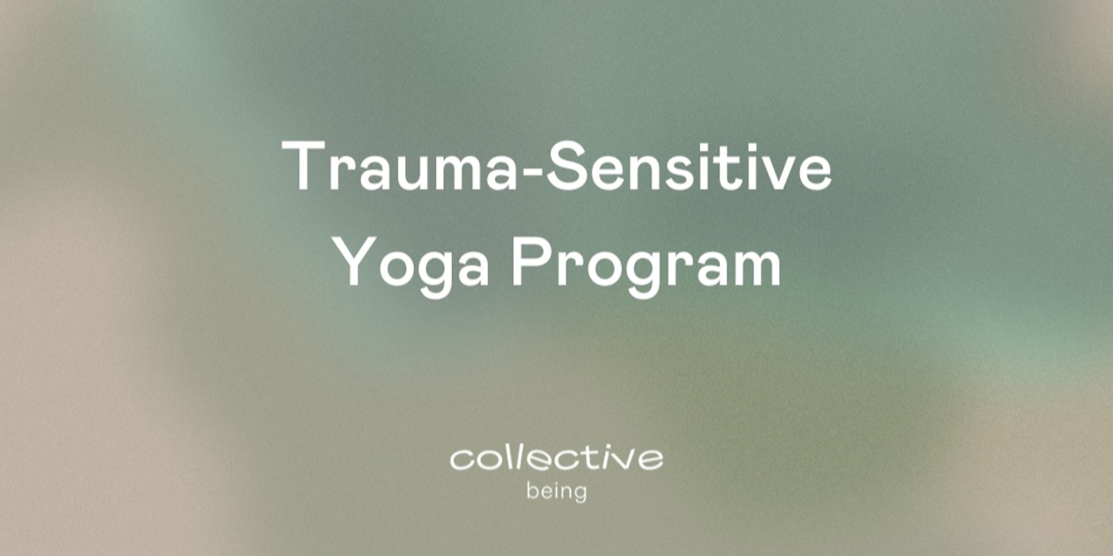 Banner image for Collective Being In-Person Trauma-Sensitive Yoga Program - July 2024