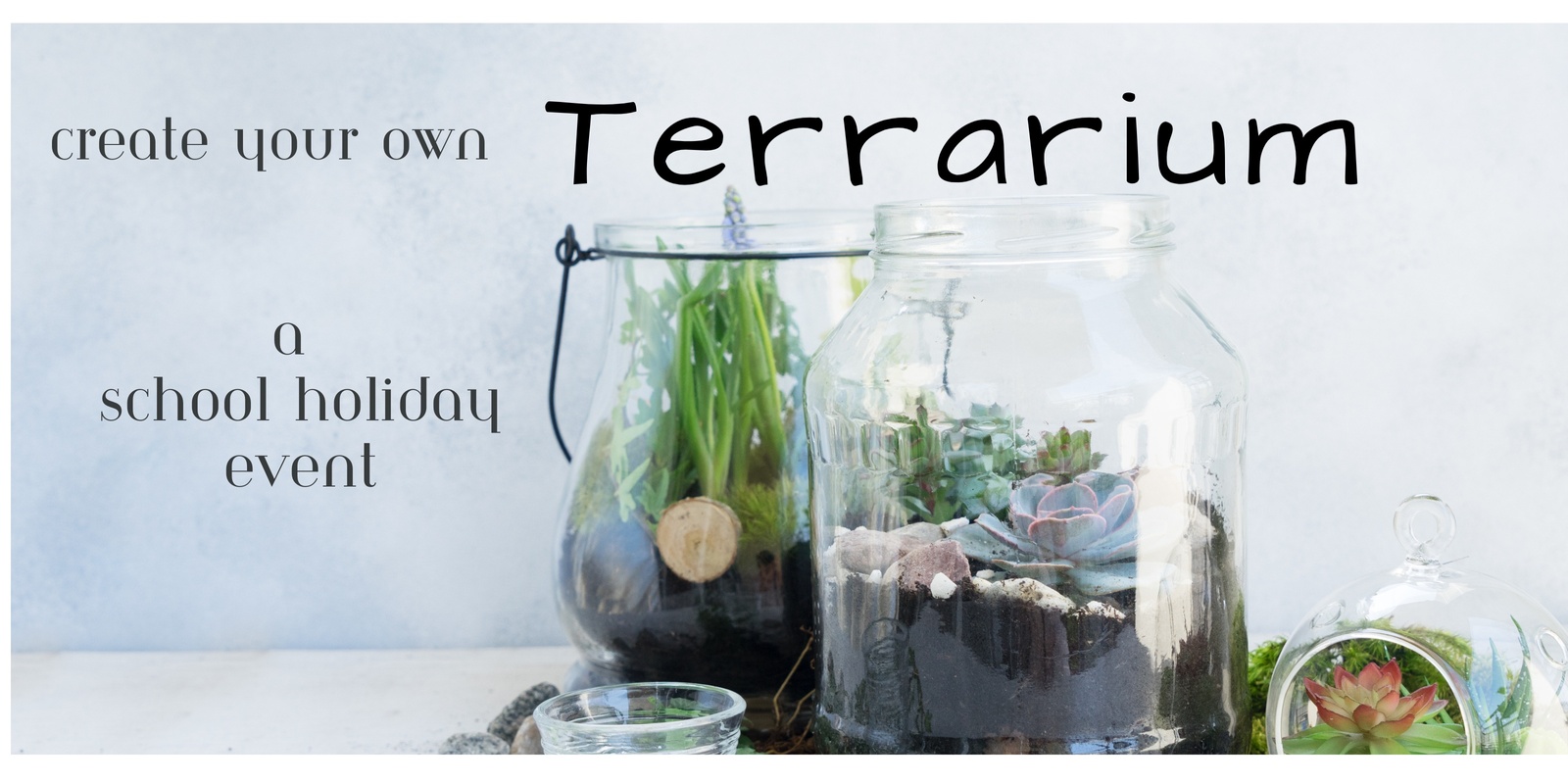 Banner image for Make your own Terrarium - at The Hut