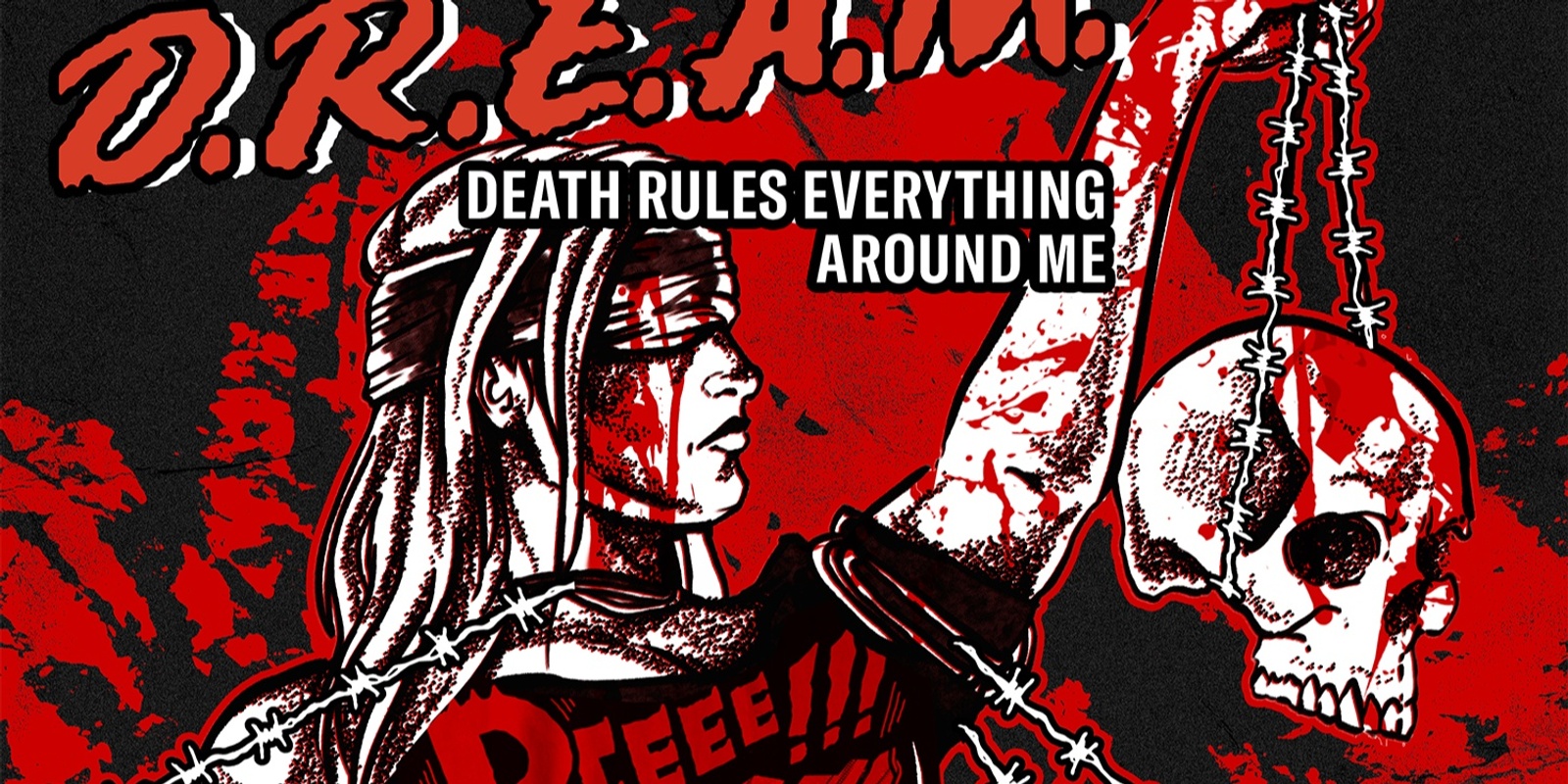 Banner image for DMDU Presents "Death Rules Everything Around Me D.R.E.A.M"