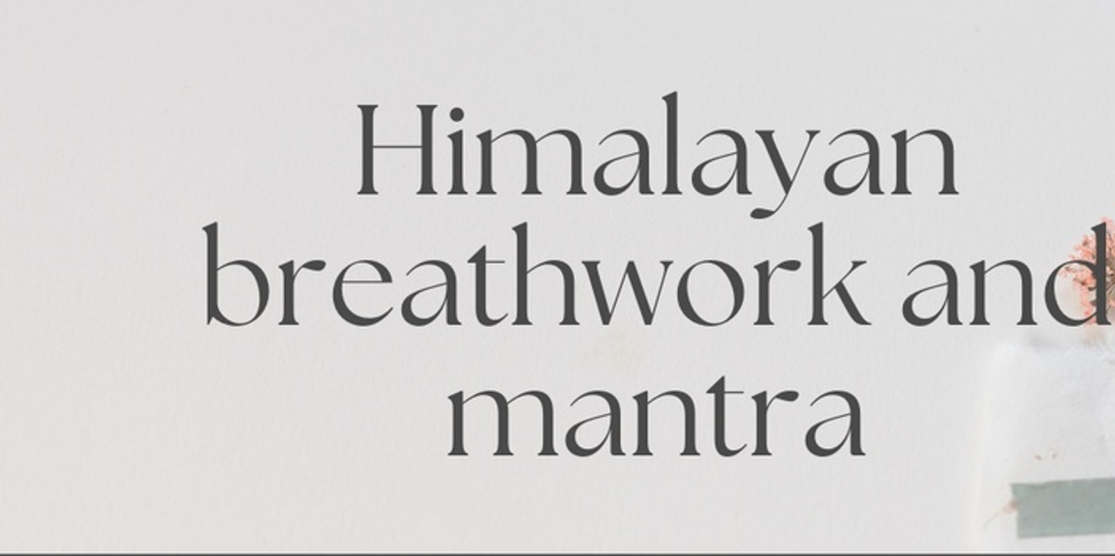 Banner image for Himalayan Breathwork and Mantra In Person