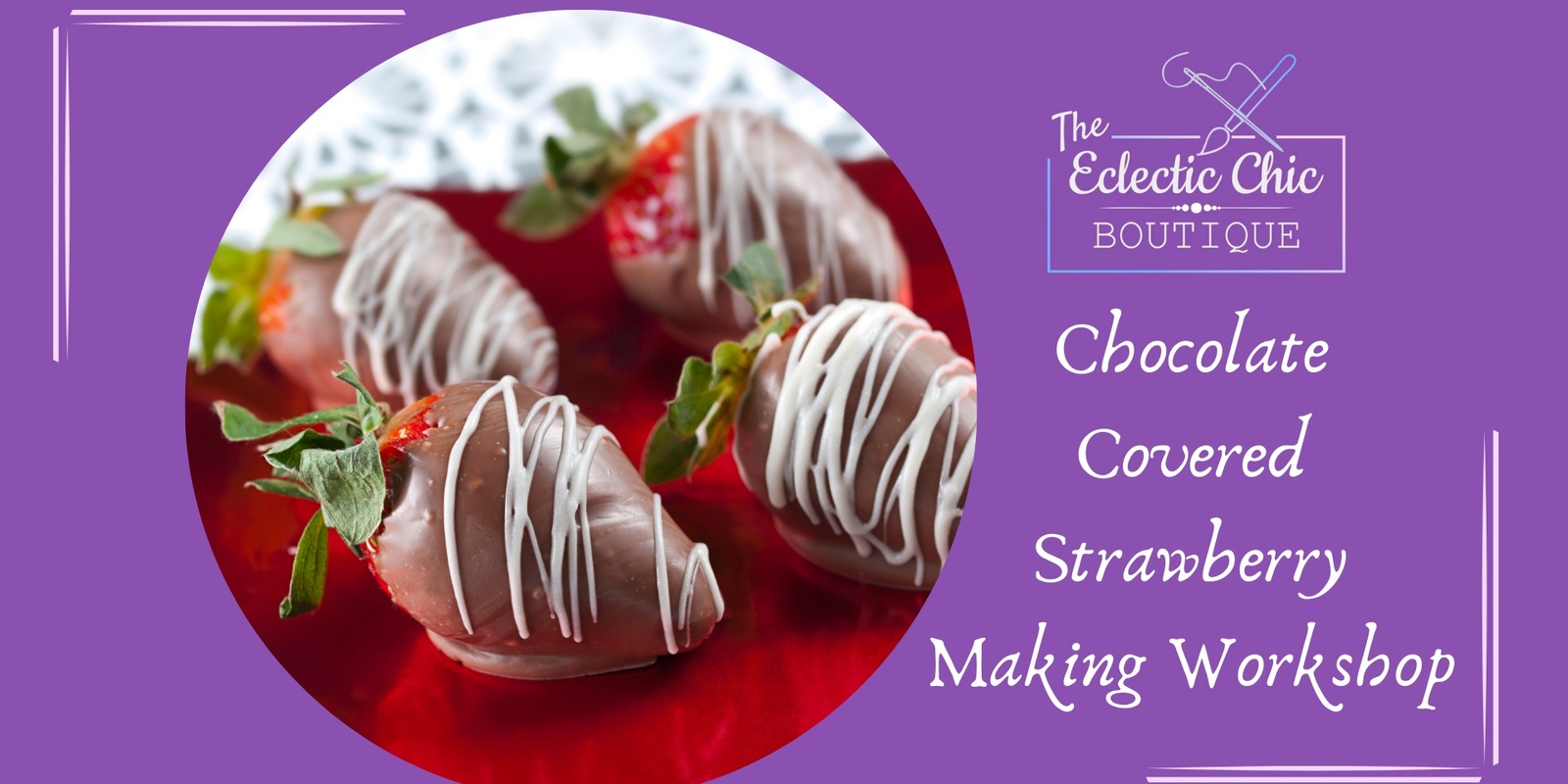 Banner image for Chocolate Covered Strawberry Making Workshop