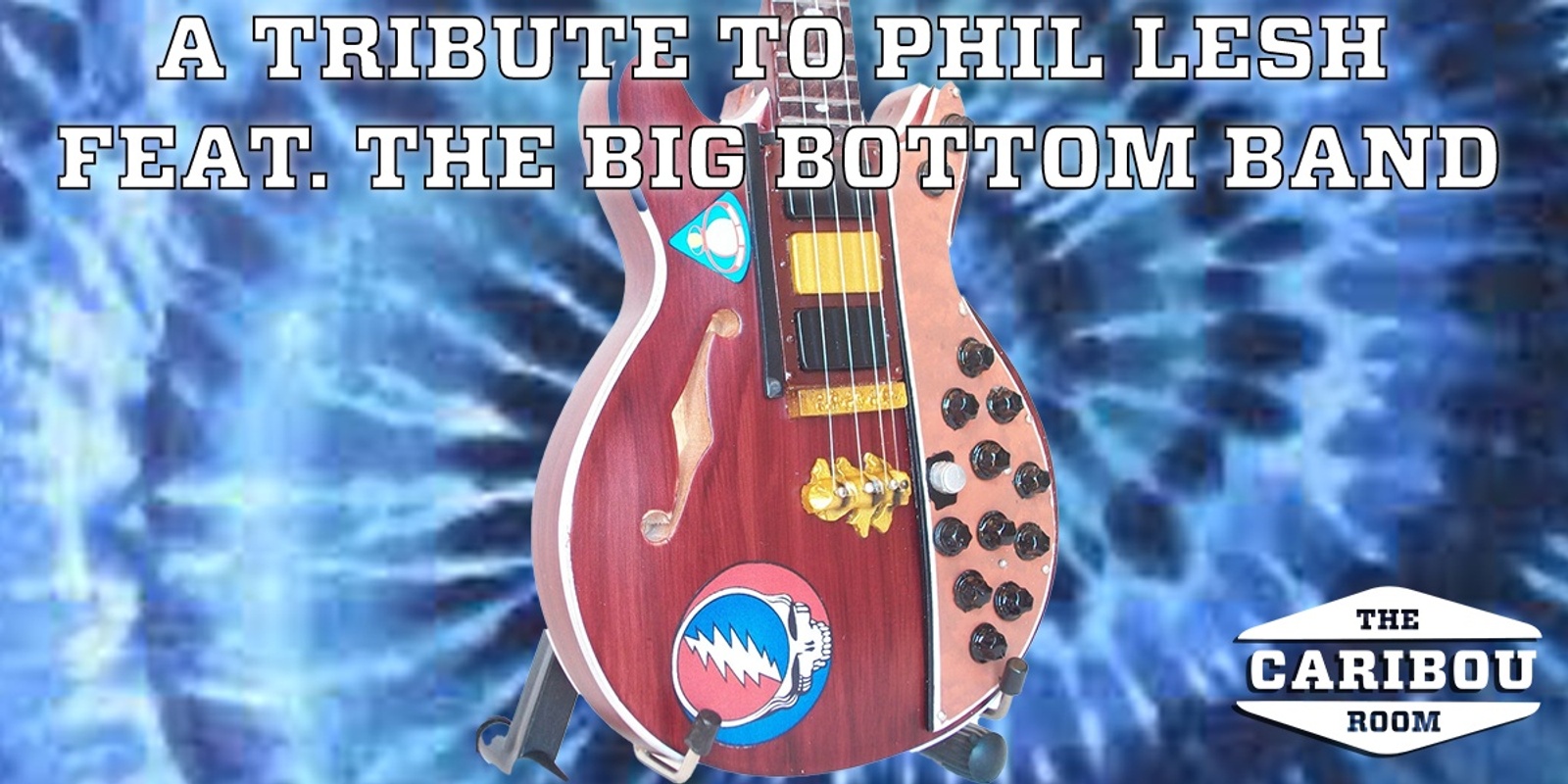 Banner image for A Tribute to Phil Lesh Featuring The Big Bottom Band 