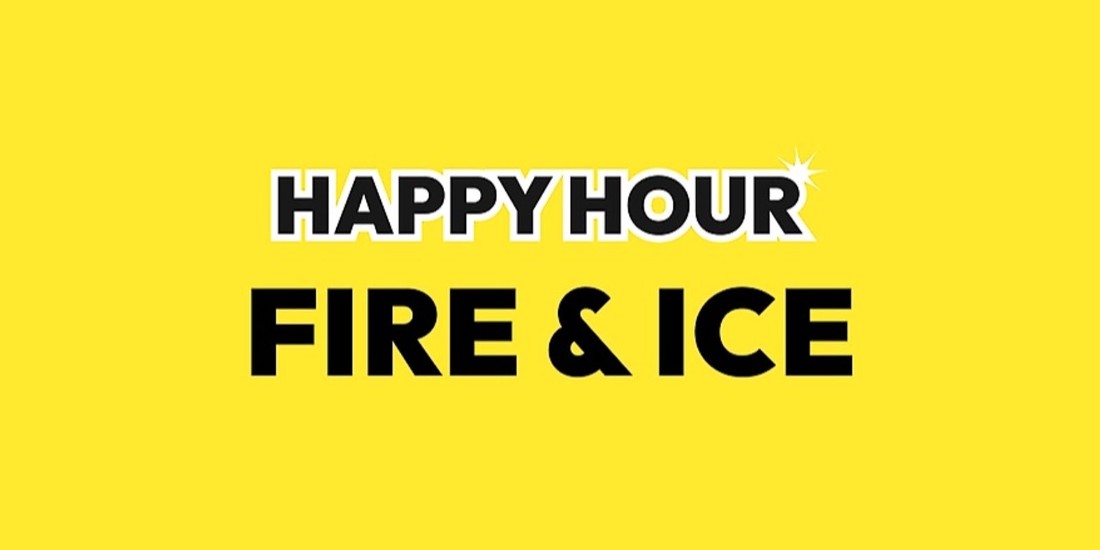 Banner image for Happy Hour | Fire & Ice