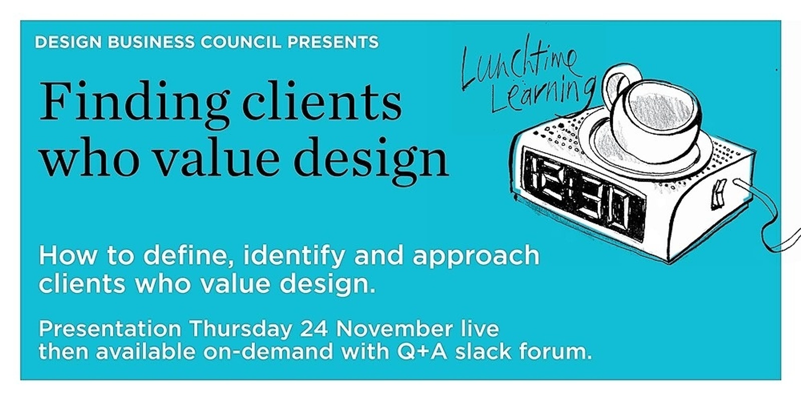 Banner image for Finding clients who value design: a Lunchtime learning event presented by DBC