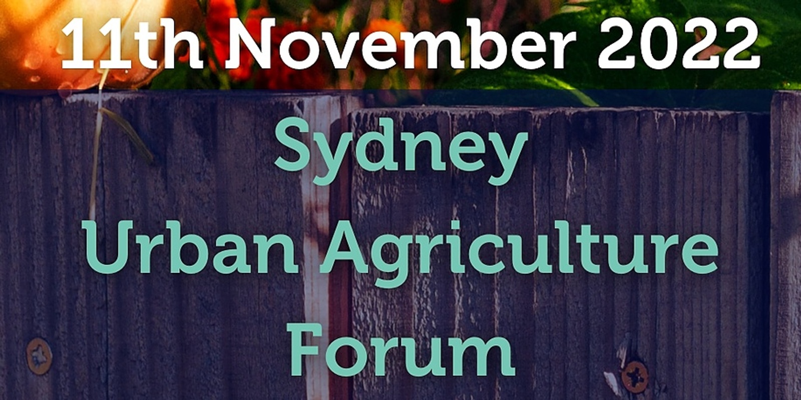 Banner image for Sydney Urban Agriculture Forum (part of Sustain's Urban Agriculture Month)