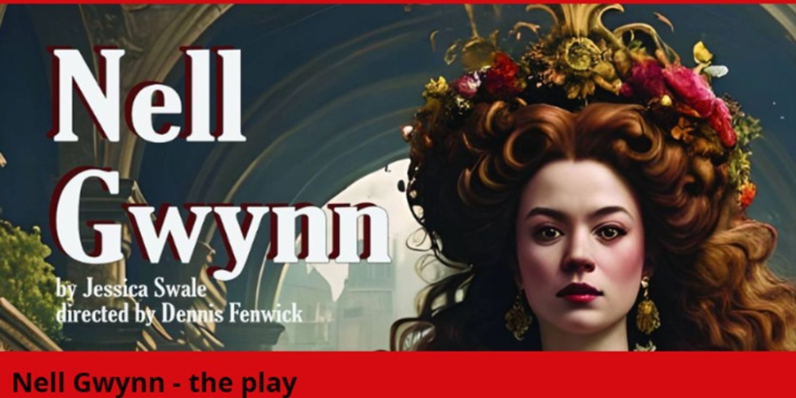 Banner image for Nell Gwynn - the play - supporting Rotary Youth Initiatives