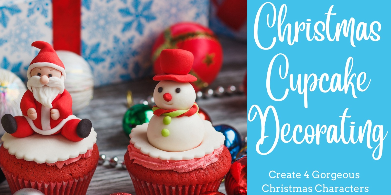 Banner image for Christmas CUPCAKE Decorating For Kids and Adults, Family and Friends!