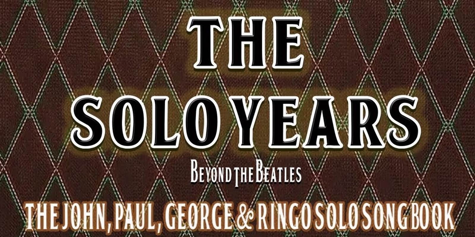 Banner image for The Solo Years - Beyond The Beatles