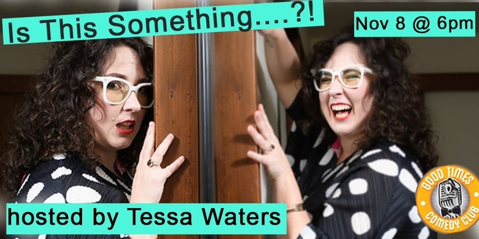 Banner image for Is this Something?! - Hosted by Tessa Waters