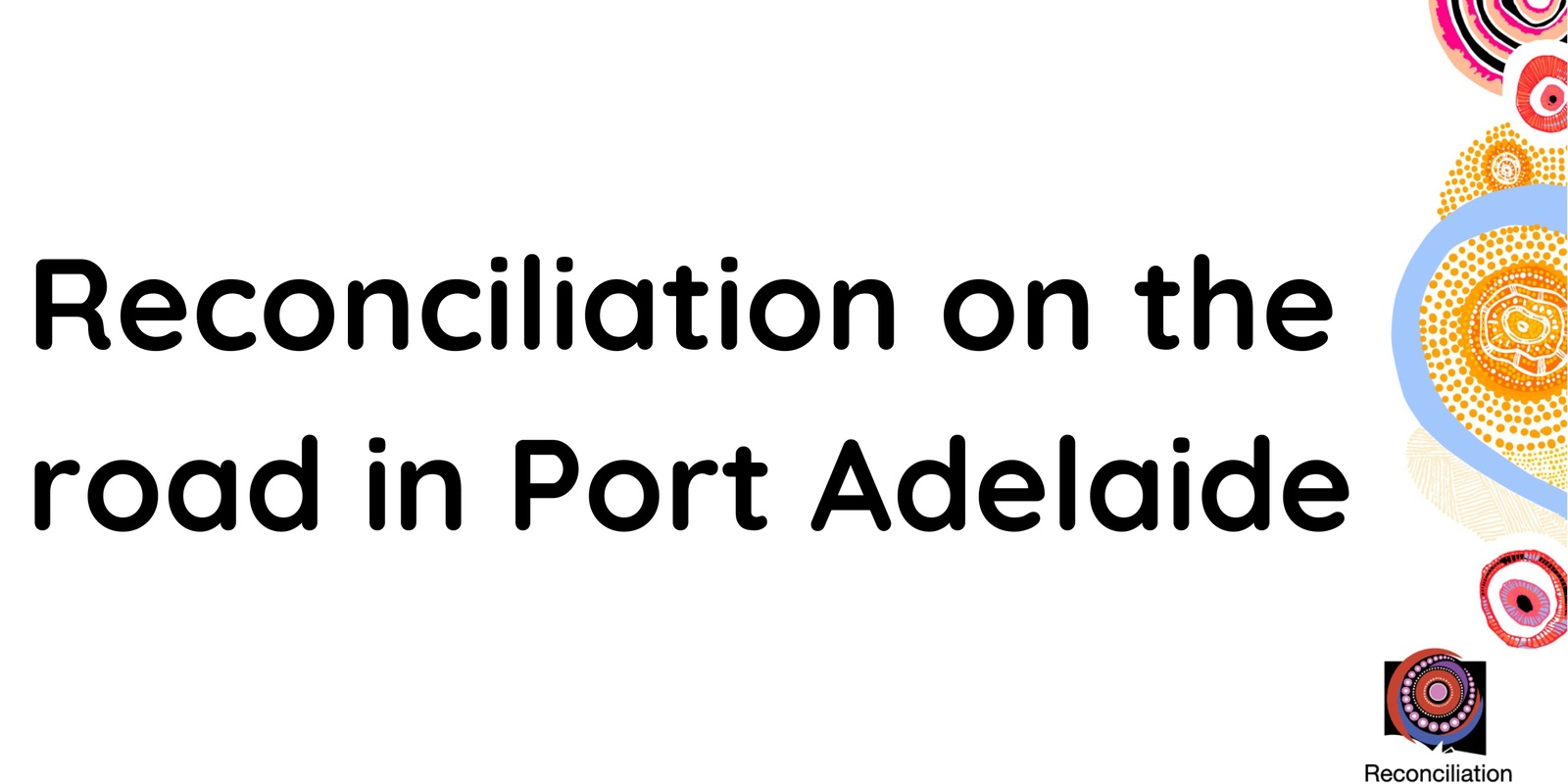 Banner image for Reconciliation on the road - Port Adelaide