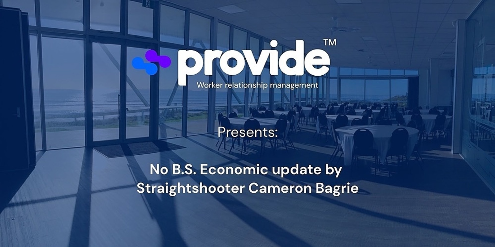 Banner image for Provide presents Cameron Bagrie - A no BS Economic Update