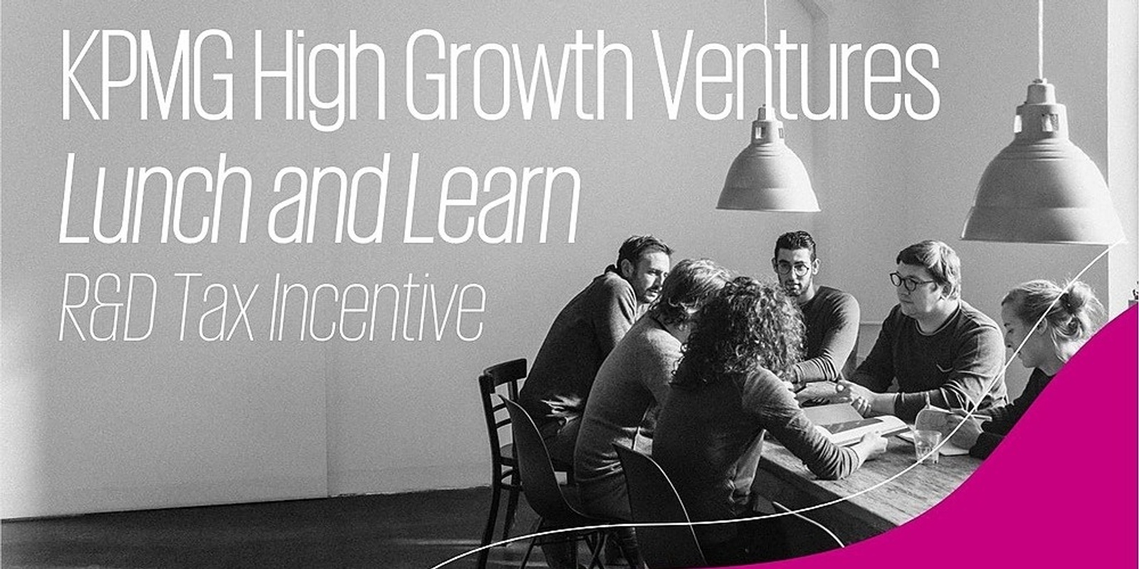 Banner image for KPMG High Growth Ventures Lunch and Learn - R&D