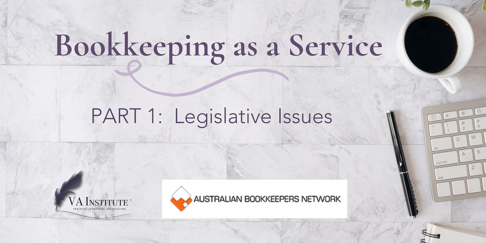 Banner image for Bookkeeping as a VA Service: Part 1 - Legislative Issues