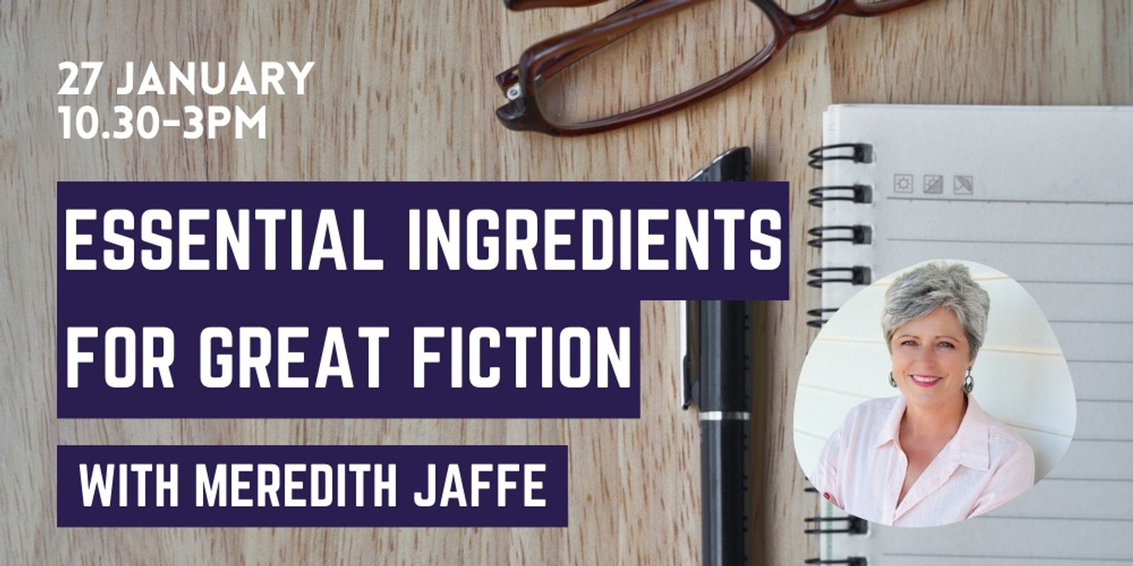 Banner image for Essential Ingredients for Great Fiction with Meredith Jaffe