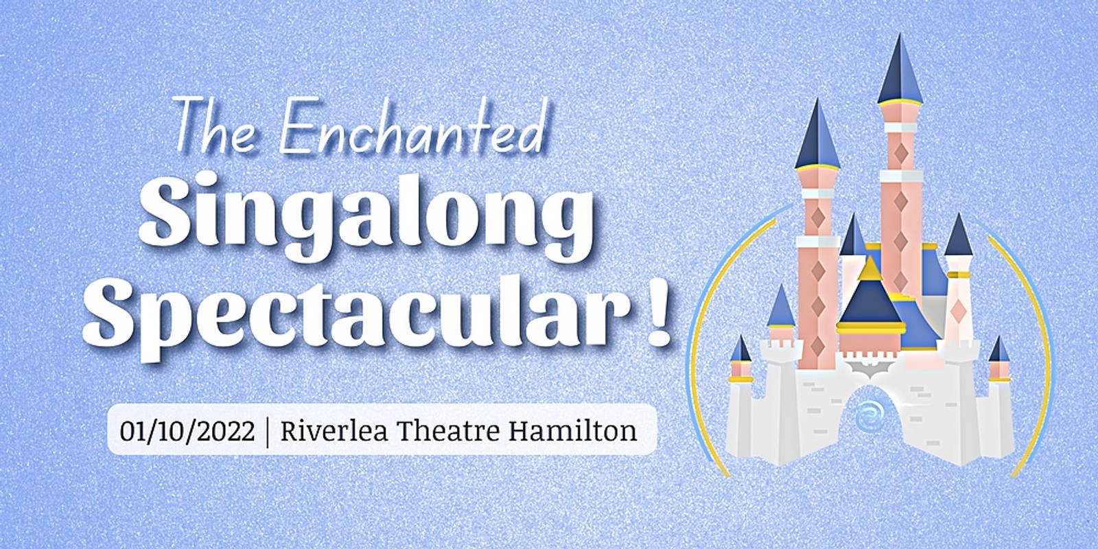 Banner image for The Enchanted Singalong Spectacular