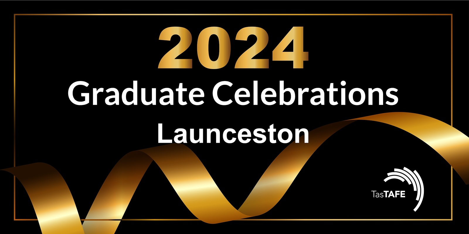 Banner image for TasTAFE 2024 Graduate Celebrations - Launceston