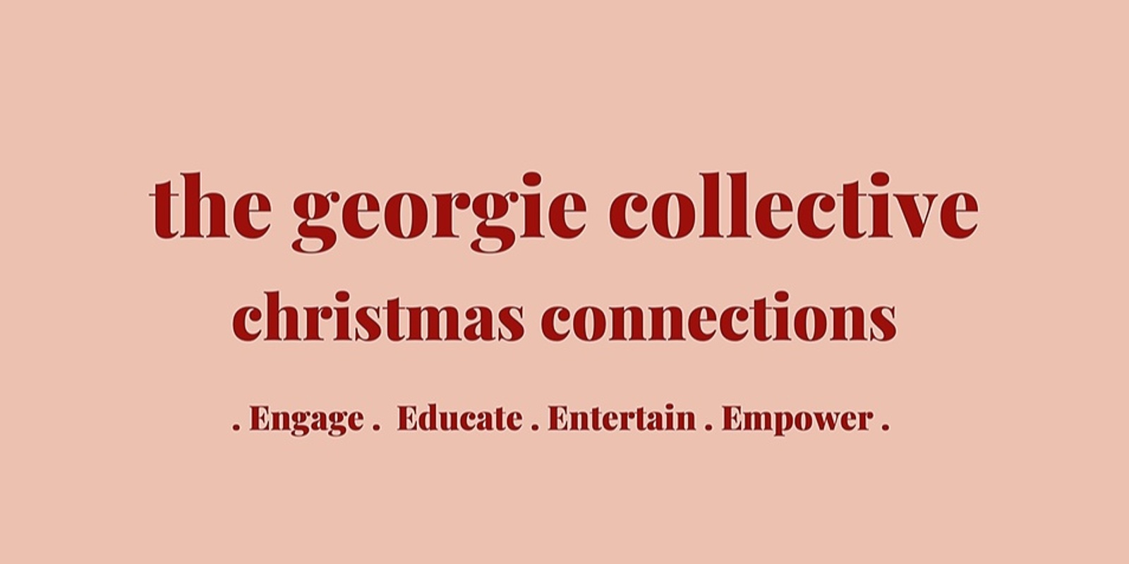 Banner image for The Georgie Collective - Christmas Connections 22