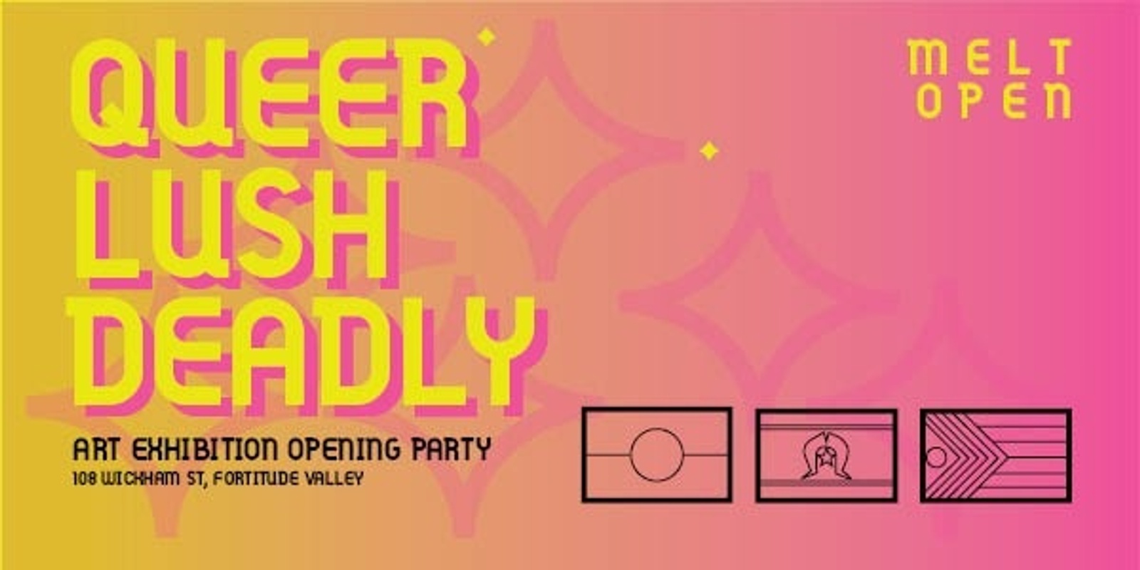 Banner image for  QUEER LUSH DEADLY Exhibition Opening & Art Market