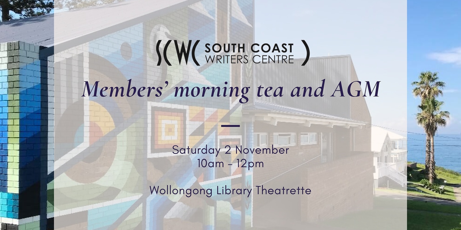 Banner image for South Coast Writers Centre Members' Morning Tea & AGM