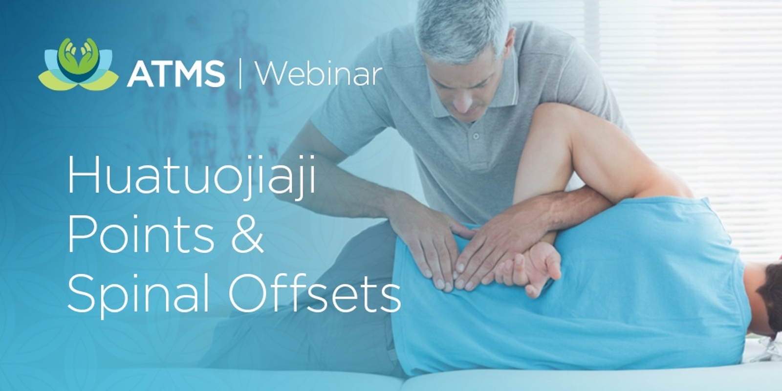 Banner image for Webinar: Huatuojiaji Points and Spinal Offsets: A Zang Fu Perspective