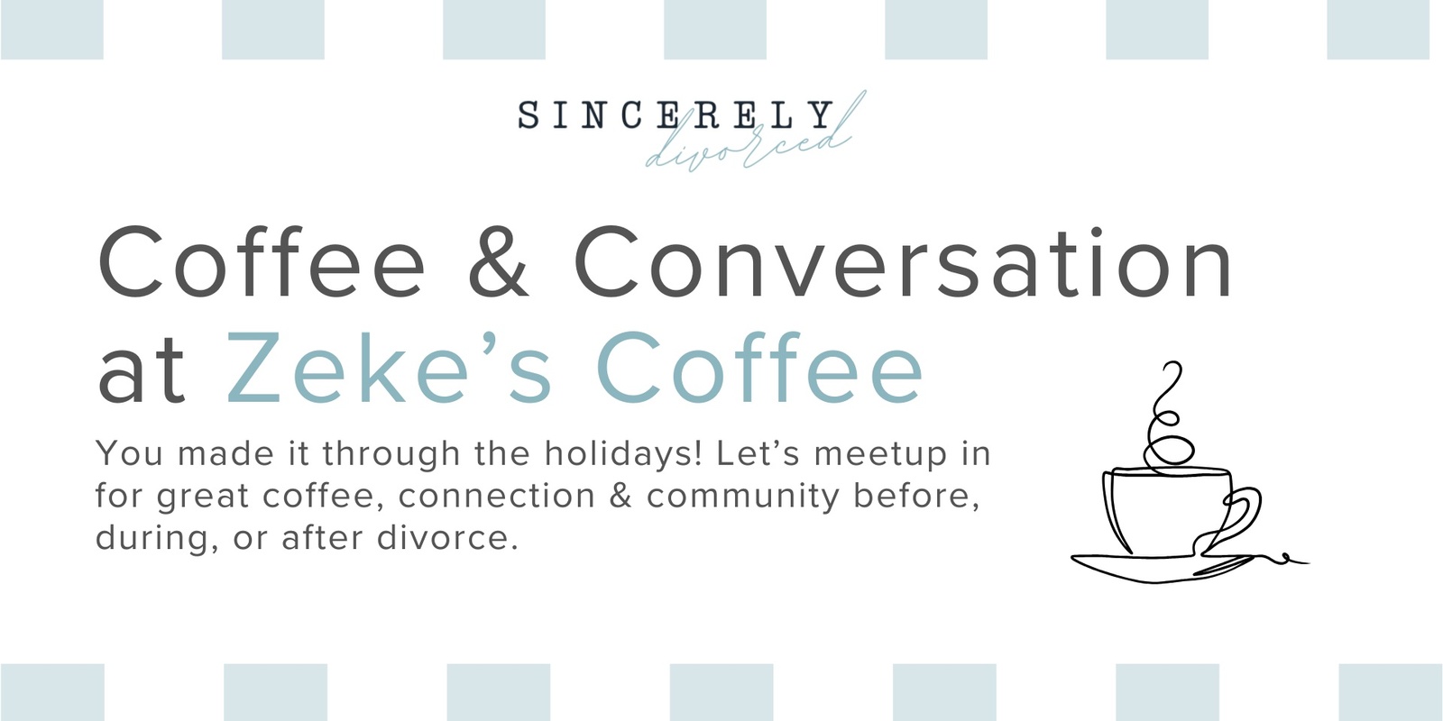 Banner image for Sincerely, Divorced Coffee & Conversation at Zeke's Coffee