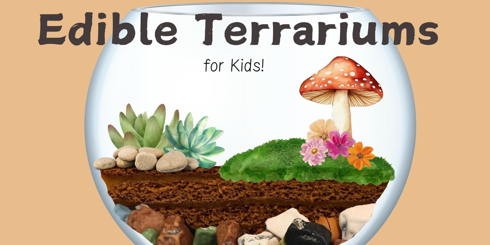 Banner image for Edible Terrariums for Kids - Workshop 2