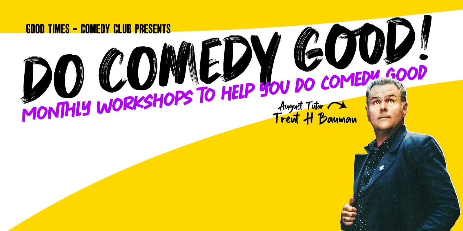 Banner image for Do Comedy Good Workshop Series - August 2024 Trent H Baumann