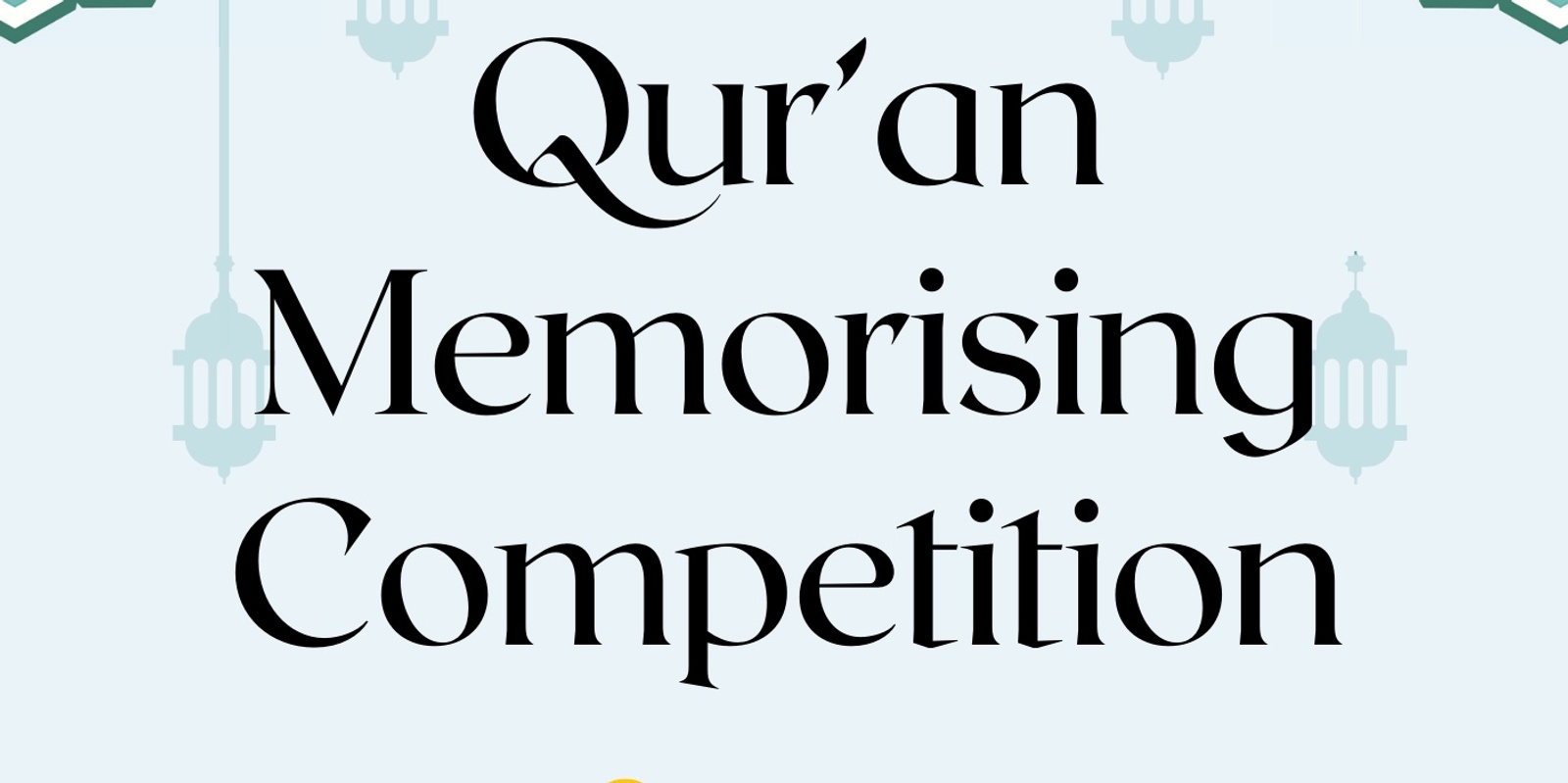 Banner image for Ramadan 1445 Quran Memorization Challenge! 📖✨