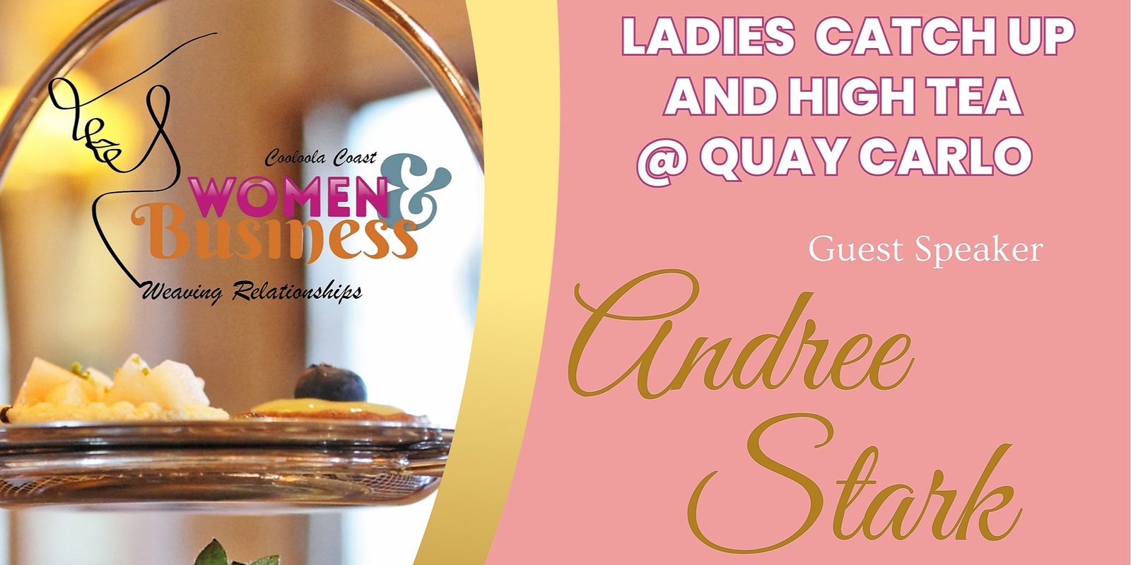 Banner image for Ladies Catch Up @ Quay Carlo - High Tea with Andree Stark 
