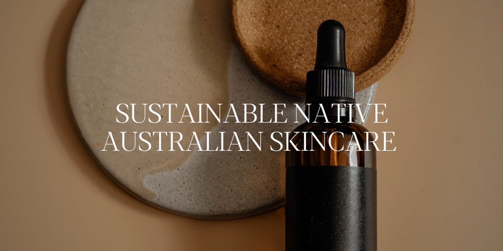 Banner image for Sustainable Native Australian Skincare