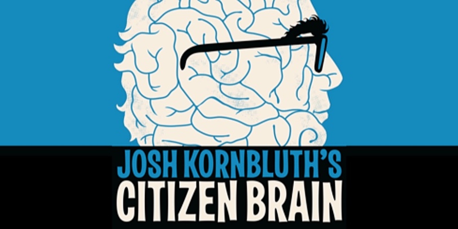 Banner image for Josh Kornbluth's "Citizen Brain" at the Monkey House in Berkeley