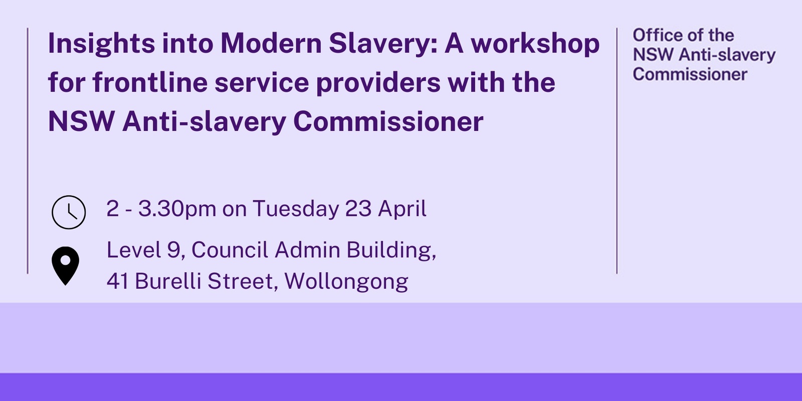 Banner image for Insights into Modern Slavery: A workshop for frontline service providers with the NSW Anti-slavery Commissioner
