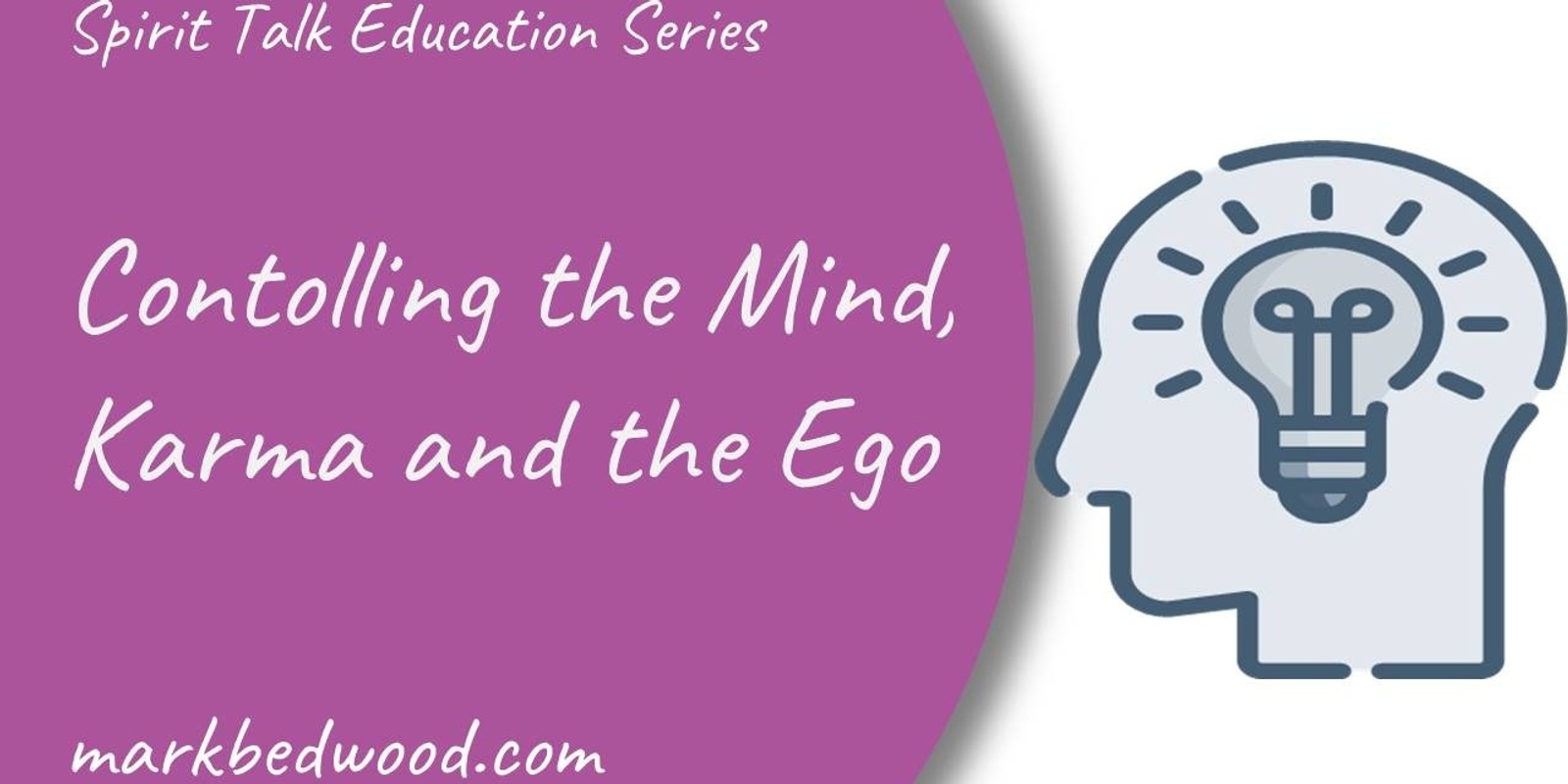 Banner image for Controlling the Mind, the Ego and going beyond Karma - Part One