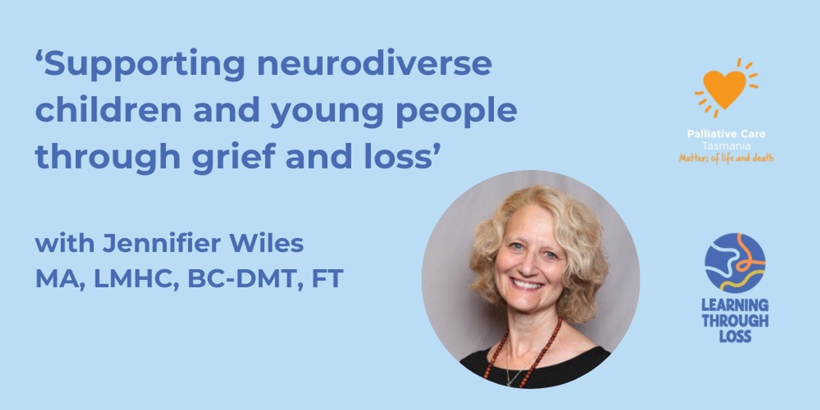 Banner image for Supporting neurodiverse children and young people through grief and loss with Jennifer Wiles LMHC, BC-DMT, FT 