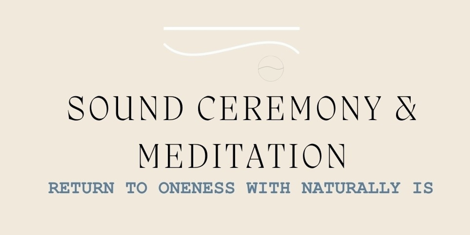 Banner image for Return to Oneness - Sound Ceremony & Meditation