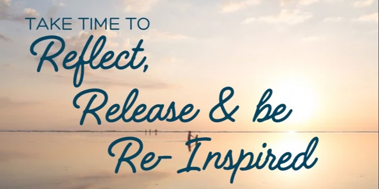 Banner image for Reflect, Release & be Re-Inspired