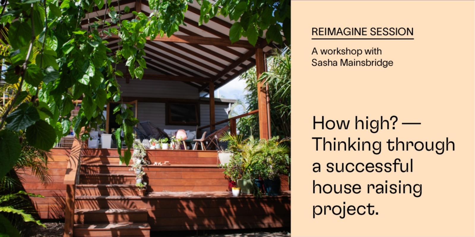 Banner image for How high? Thinking through a successful house raising project (Ballina)