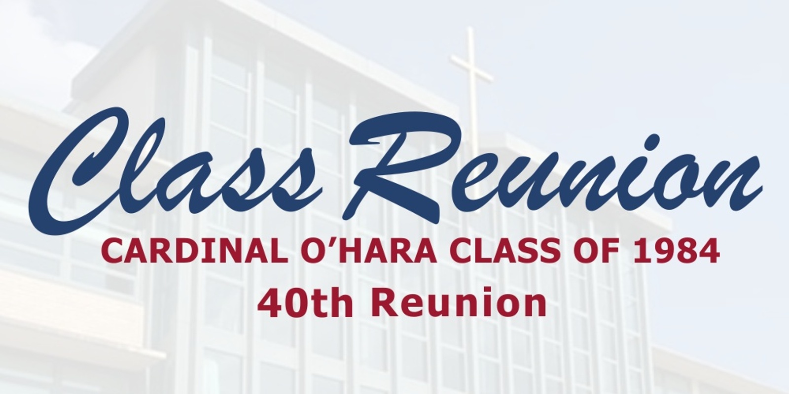 Banner image for Cardinal O'Hara High School - Class of 1984 - 40th Reunion 