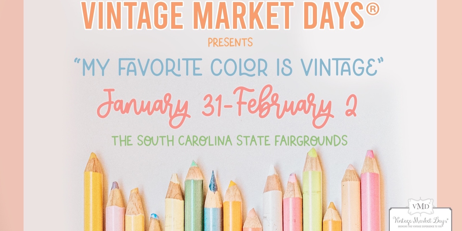 Banner image for Vintage Market Days® of Midlands Upstate SC Presents - "My Favorite Color Is Vintage"