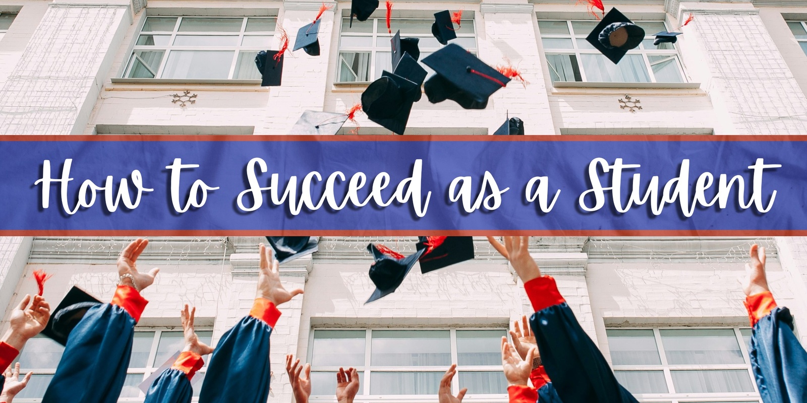 Banner image for How to Succeed as a Student