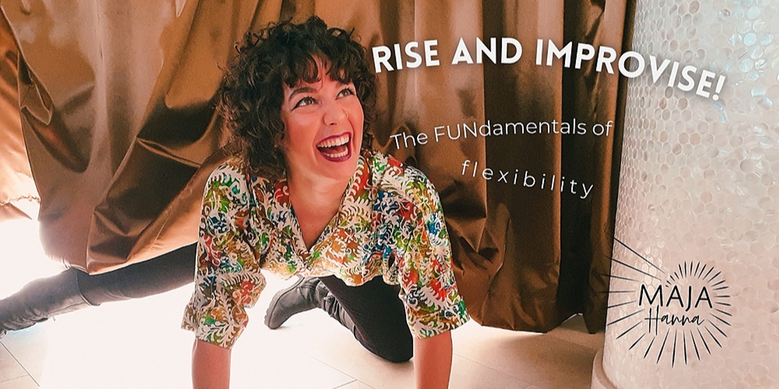 Rise and IMPROVISE! - the FUNdamentals of Flexibility