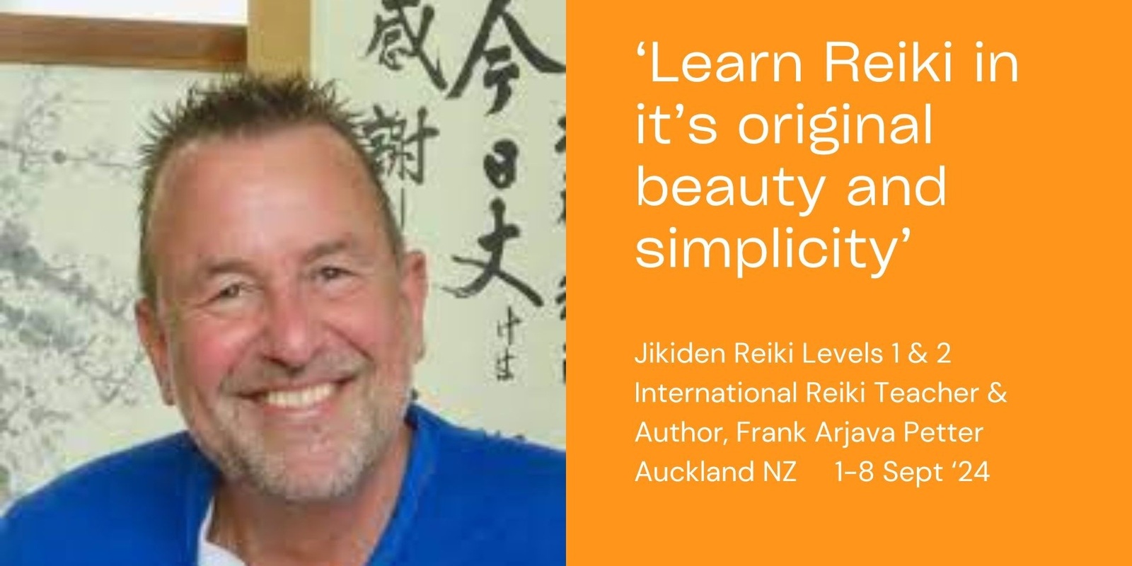 Banner image for Jikiden Reiki Class, Levels 1 & 2 , Auckland NZ, 2-6 Sept '24 with Frank Arjava Petter