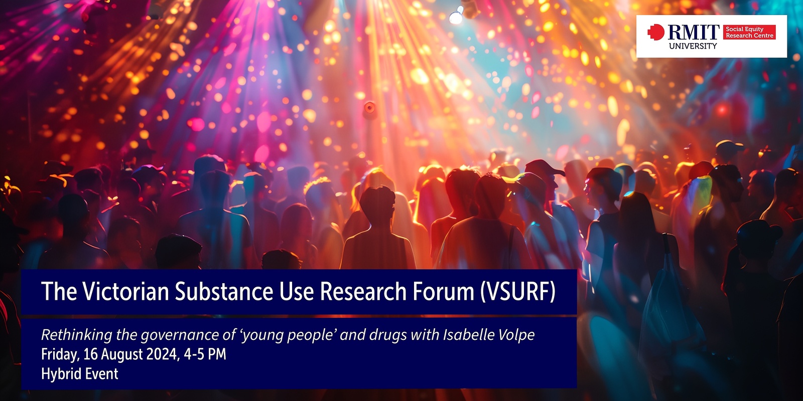 Banner image for The Victorian Substance Use Research Forum (VSURF): Rethinking the governance of ‘young people’ and drugs